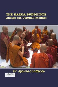 The Barua Buddhists : lineage and cultural interface