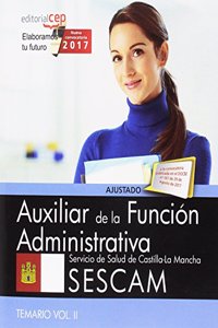 Auxiliar de la Funcion Administrativa. Servicio de Salud de Castilla-La Mancha (SESCAM). Temario Vol. II.