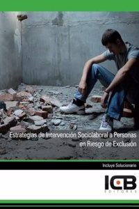 Estrategias de Intervencion Sociolaboral a Personas en Riesgo de Exclusion (Servicios Socioculturales y a la Comunidad) (Spanish Edition)