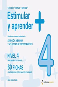 Estimular y aprender + : nivel 4 : para ninos de 11 a 16 anos : atencion, memoria y velocidad de procesamiento