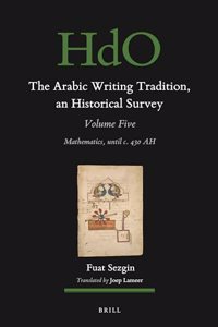 Arabic Writing Tradition, an Historical Survey, Volume 5