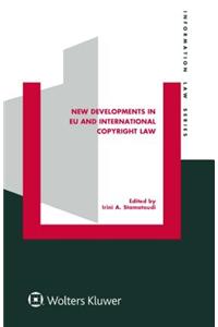 New Developments in Eu and International Copyright Law