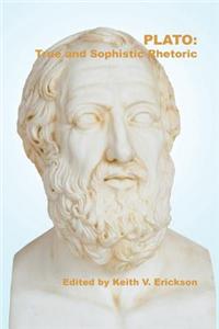Plato: True and Sophistic Rhetoric