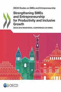 Strengthening SMEs and Entrepreneurship for Productivity and Inclusive Growth