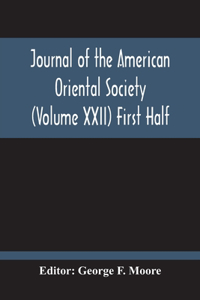 Journal Of The American Oriental Society (Volume Xxii) First Half
