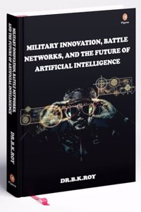 Military Innovation, Battle Networks, and the Future of Artificial Intelligence