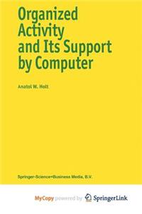 Organized Activity and Its Support by Computer