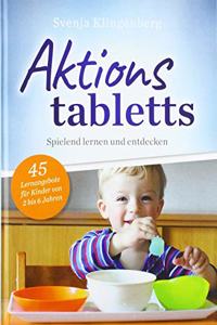 Aktionstabletts: Spielend lernen und entdecken - 45 Lernangebote fur Kinder von 2-6 Jahren