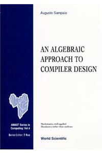 Algebraic Approach to Compiler Design