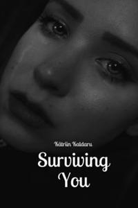 Surviving You