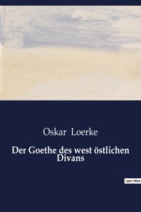 Der Goethe des west östlichen Divans
