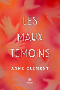 Les maux témoins