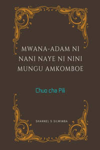 Mwana-Adam ni Nani Naye ni Nini Mungu Amkomboe