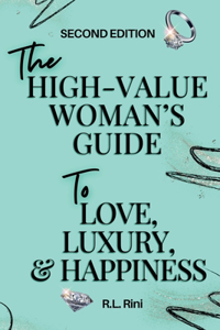 High-Value Woman's Guide to Love, Luxury, and Happiness
