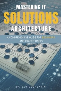 Mastering IT Solutions Architecture