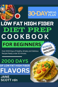 Low Fat High Fiber Diet Prep Cookbook for Beginners