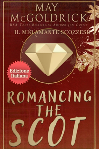 ROMANCING THE SCOT (Il Mio Amante Scozzese)