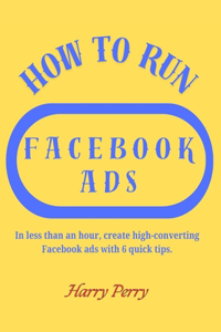 How To Run Facebook Ads