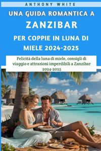 guida romantica a Zanzibar Per Coppie in luna di miele 2024-2025