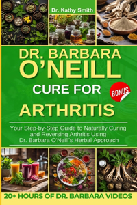 Dr. Barbara O'Neill Cure for Arthritis