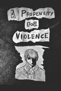 Propensity for Violence