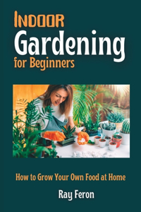 Indoor Gardening for Beginners
