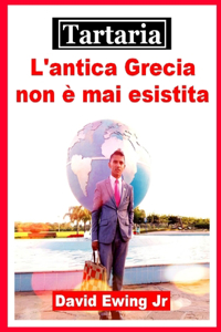 Tartaria - L'antica Grecia non è mai esistita