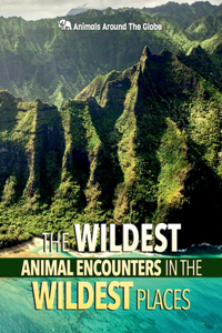 Wildest Animal Encounters In The Wildest Places