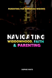 Parenting for Christian Widows