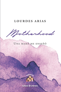 Motherhood, una mamá me enseñó