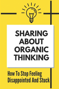 Sharing About Organic Thinking