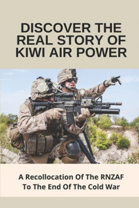 Discover The Real Story Of Kiwi Air Power