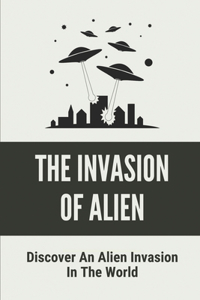 The Invasion Of Alien