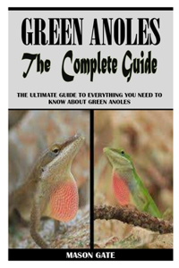 Green Anoles the Complete Guide