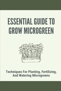 Essential Guide To Grow Microgreen