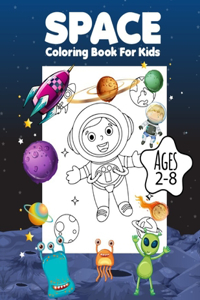 Space Coloring Book For Kids Ages 2-8