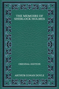 The Memoirs of Sherlock Holmes - Original Edition