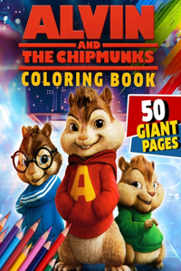 Alvin and the Chipmunks Coloring Book: Super Gift for Kids and Fans - Great Coloring Book with High Quality Images