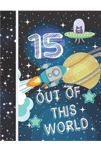 15 And Out Of This World