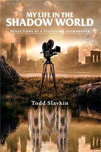 My Life in the Shadow World
