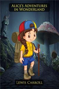 Alice's Adventures in Wonderland (Annotated Children Book) Classic Unabridged