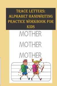 Trace Letters Alphabet Handwriting Practice workbook for kids