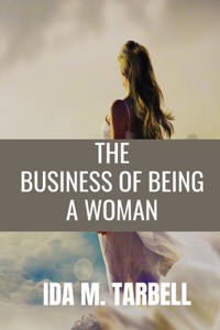 The Business of Being a Woman - Ida M. Tarbell