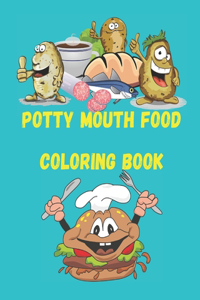 Potty Mouth Food Coloring Book: Food Coloring Book Is Suitable For Adults And Toddlers.