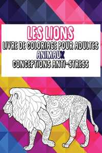 Livre de coloriage pour adultes - Conceptions anti-stress - Animaux - les Lions