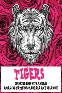 Coloring Book with Animal - Amazing Patterns Mandala and Relaxing - Tigers