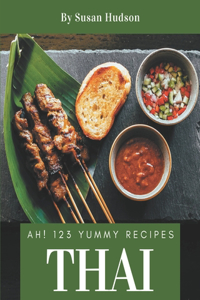Ah! 123 Yummy Thai Recipes