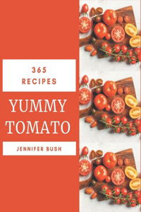 365 Yummy Tomato Recipes