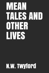 Mean Tales and Other Lives