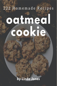222 Homemade Oatmeal Cookie Recipes